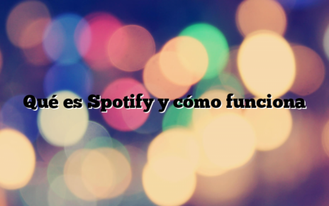Qué es Spotify y cómo funciona