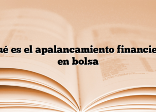 Qué es el apalancamiento financiero en bolsa